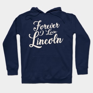 Forever i love Lincoln Hoodie